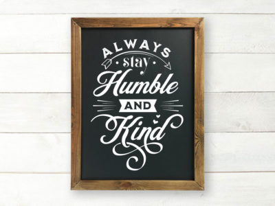 Always be humble and kind printable